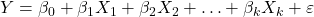  Y = \beta_0 + \beta_1X_1 + \beta_2X_2 + \ldots + \beta_kX_k + \varepsilon 