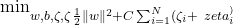  \min_{w, b, \zeta, \zeta^} \frac{1}{2} \lVert w \rVert^2 + C \sum_{i=1}^{N} (\zeta_i + \ zeta_i^) 