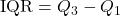 \text{IQR} = Q_3 - Q_1