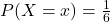  P(X=x) = \frac{1}{6} 