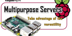 Raspberry Pi 4 Multipurpose servers