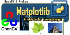 OpenCV & Python - the matplotlib library